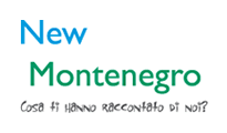 New Montenegro - Cosa ti hanno raccontato di noi?